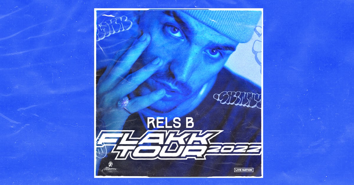 Rels B Announces 2022 FLAKK TOUR – Entertainment Rocks