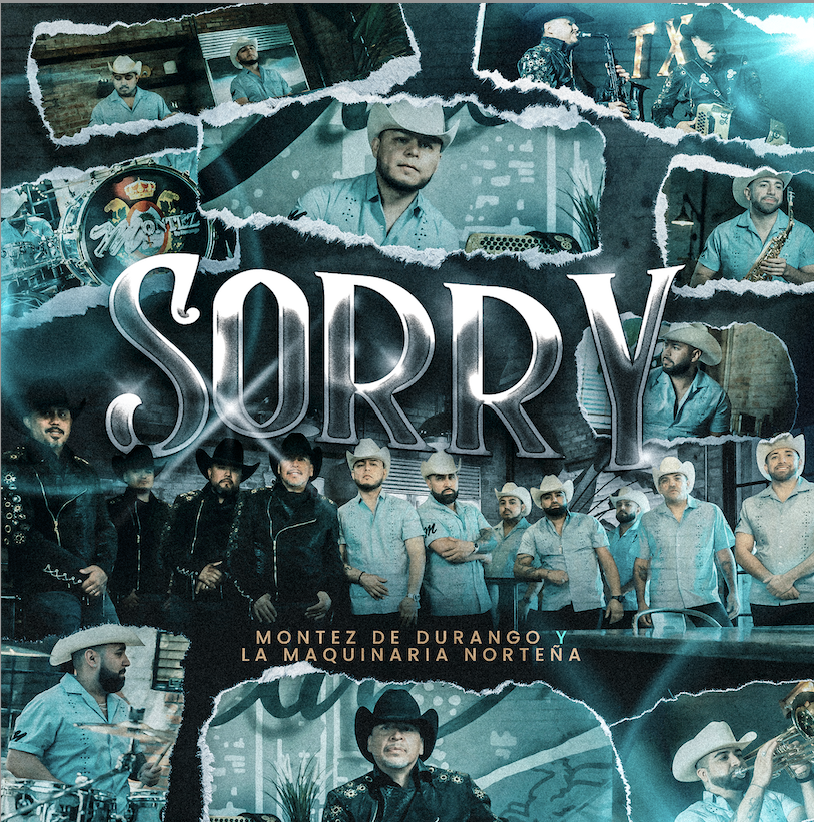 Montez de Durango y La Máquinaria Norteña estrenan nueva colaboración, “SORRY”